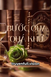 Bước Qua Quá Khứ - Trường Ly Bất Ly