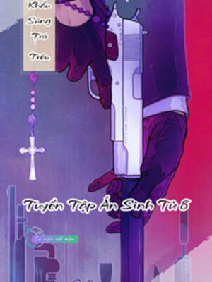Khẩu Súng Trớ Trêu - Tuyển Tập Án Sinh Tử 8