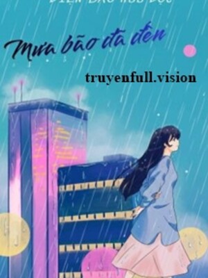Mưa Bão Đã Đến - Diện Bao Hữu Độc