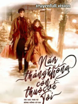 Năm Tháng Không Còn Thuộc Về Tôi