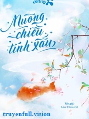 Nuông Chiều Tính Xấu - Lâm Khiếu Dã