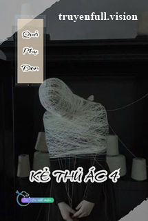 Quả Phụ Đen - Kẻ Thủ Ác 4
