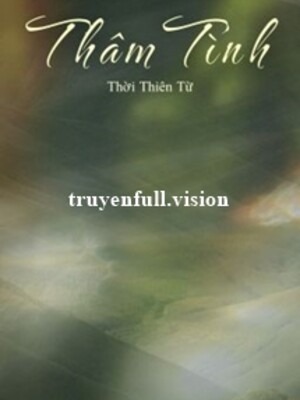 Thâm Tình - Thời Thiên Từ