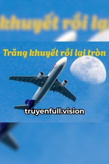 Trăng Khuyết Rồi Lại Tròn - Chúc Hựu Ca