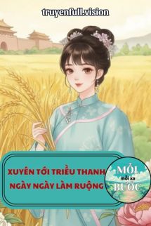 Xuyên Tới Triều Thanh Ngày Ngày Làm Ruộng